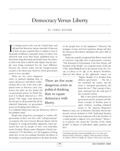 Democracy Versus Liberty BY JAMES BOVARD f a foreign power took over the United States and dictated that American citizens surrender 40 percent of their income, required them to submit to tens of