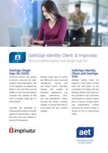 SafeSign Identity Client & Imprivata Strong authentication and Single Sign On OneSign Single Sign On (SSO) Password security and access
