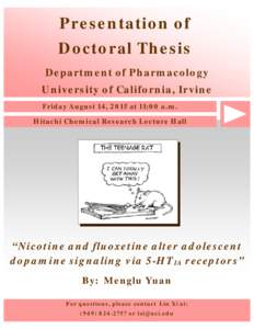 Presentation of Doctoral Thesis Department of Pharmacology University of California, Irvine Friday August 14, 2015 at 11:00 a.m.