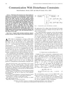 4488  IEEE TRANSACTIONS ON INFORMATION THEORY, VOL. 60, NO. 8, AUGUST 2014 Communication With Disturbance Constraints Bernd Bandemer, Member, IEEE and Abbas El Gamal, Fellow, IEEE