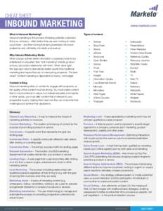 CHEAT SHEET  Inbound marketing What is Inbound Marketing? Inbound marketing is the process of helping potential customers find your company – often before they are even looking to make