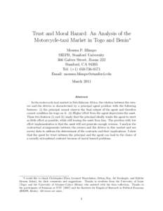 Trust and Moral Hazard: An Analysis of the Motorcycle-taxi Market in Togo and Benin∗ Moussa P. Blimpo SIEPR, Stanford University 366 Galvez Street, Room 222 Stanford, CA 94305