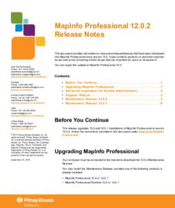 MapInfo Professional[removed]Release Notes This document provides information on new and enhanced features that have been introduced into MapInfo Professional since version[removed]It also contains sections on resolved cust