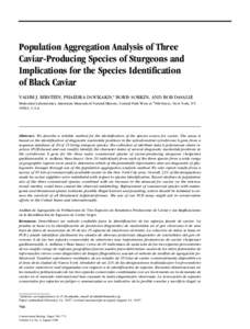 Population Aggregation Analysis of Three Caviar-Producing Species of Sturgeons and Implications for the Species Identification of Black Caviar VADIM J. BIRSTEIN, PHAEDRA DOUKAKIS,* BORIS SORKIN, AND ROB DESALLE Molecular