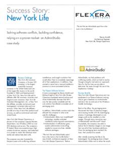 Success Story: New York Life “The tool that sets AdminStudio apart from other tools is the ConflictSolver.”  Solving software conflicts, building confidence,