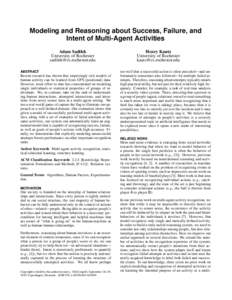 Modeling and Reasoning about Success, Failure, and Intent of Multi-Agent Activities Adam Sadilek University of Rochester  ABSTRACT