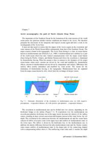 Chapter 7 Arctic oceanography; the path of North Atlantic Deep Water The importance of the Southern Ocean for the formation of the water masses of the world ocean poses the question whether similar conditions are found i