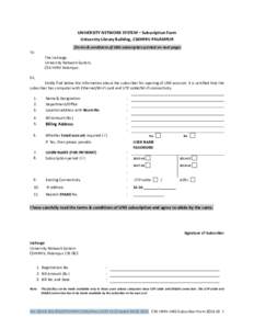 UNIVERSITY NETWORK SYSTEM – Subscription Form University Library Building, CSKHPKV PALAMPUR (Terms & conditions of UNS subscription printed on next page) To The Incharge, University Network System,
