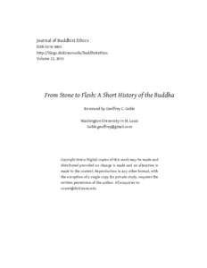 Journal of Buddhist Ethics ISSNhttp://blogs.dickinson.edu/buddhistethics Volume 22, 2015  From Stone to Flesh: A Short History of the Buddha