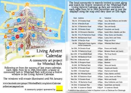 The local community is warmly invited to come along and watch the festive windows of the Whitehall Park Living Advent Calendar as they are switched on each night from 1st to 24th December and to tour the displays using t