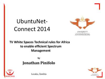 UbuntuNetConnect 2014 TV White Spaces Technical rules for Africa to enable efficient Spectrum Management by