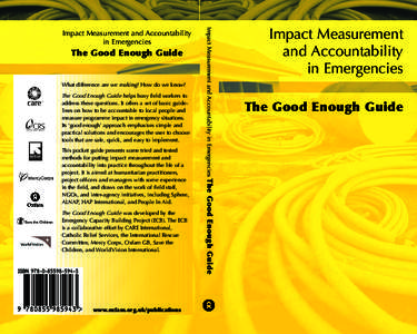 The Good Enough Guide  What difference are we making? How do we know? The Good Enough Guide helps busy field workers to address these questions. It offers a set of basic guidelines on how to be accountable to local peopl