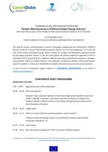 Invitation to the international conference “Gender Mainstreaming in STEM and Global Change Sciences“ held under the auspices of the President of the Czech Academy of Sciences Prof. Jiří Drahoš 14-15 October 2015 C