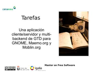 Tarefas Una aplicación cliente/servidor y multibackend de GTD para GNOME, Maemo.org y Moblin.org