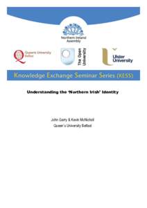 Understanding the ‘Northern Irish’ Identity  John Garry & Kevin McNicholl Queen’s University Belfast  Knowledge Exchange Seminar Series