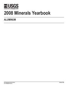 2008 Minerals Yearbook ALUMINUM U.S. Department of the Interior U.S. Geological Survey