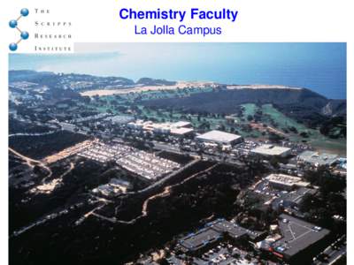 Chemistry Faculty La Jolla Campus Total Synthesis and Methodologies for Drug Discovery Phil S. Baran, Professor of Chemistry, The Scripps Research Institute, 2003-present • Post Doctoral Associate 2003, Harvard Univer