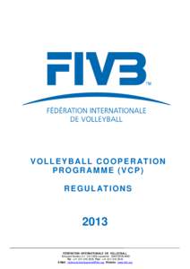 VOLLEYBALL COOPERATION PROGRAMME (VCP) REGULATIONS 2013 FÉDÉRATION INTERNATIONALE DE VOLLEYBALL