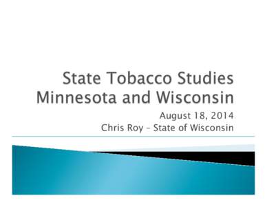 Chris Roy - Wisconsin Tobacco Studies