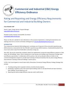 Commercial and Industrial (C&I) Energy Efficiency Ordinance Rating and Reporting and Energy Efficiency Requirements for Commercial and Industrial Building Owners City of Boulder Staff Kendra Tupper, Energy Services Progr