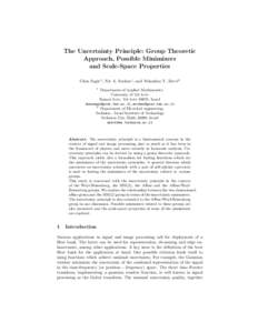 The Uncertainty Principle: Group Theoretic Approach, Possible Minimizers and Scale-Space Properties Chen Sagiv1 , Nir A. Sochen1 , and Yehoshua Y. Zeevi2 1