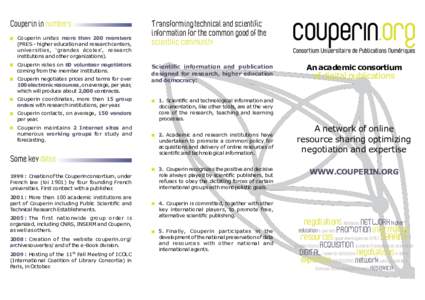 Couperin in numbers Couperin unites more than 200 members (PRES - higher education and research centers, universities, ‘grandes écoles’, research institutions and other organizations). Couperin relies on 60 voluntee