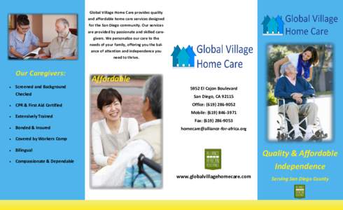 Global Village Home Care provides quality and affordable home care services designed for the San Diego community. Our services are provided by passionate and skilled caregivers. We personalize our care to the needs of yo