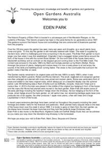Promoting the enjoyment, knowledge and benefits of gardens and gardening  Open Gardens Australia Welcomes you to  EDEN PARK