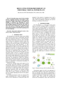 REGULATING POWER PROVIDED BY AN INDUSTRIAL VIRTUAL POWER PLANT Bart Roossien TNO, René Kamphuis TNO, Andreas Doss, HSE The use of renewable energy sources for the transition towards a sustainable electricity system impo