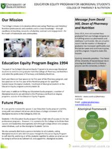 EDUCATION EQUITY PROGRAM FOR ABORIGINAL STUDENTS COLLEGE OF PHARMACY & NUTRITION Our Mission The College’s mission is to develop skilled and caring Pharmacy and Dietetics/ Nutrition professionals and scientists and to 