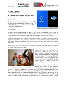 July 15, 2012  ‘CIRCA 1986’ – A Tumultuous Time for the Arts by Abby Luby There is a great mystique about art collectors. Why