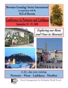 Slovenian Genealogy Society International in conjunction with the SGS of Slovenia  Conference in Portoroz and Ljubljana