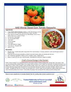 AAS Winner Sweet Corn Tomato Gazpacho Ingredients:    