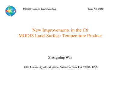 MODIS Science Team Meeting  May 7-9, 2012 New Improvements in the C6 MODIS Land-Surface Temperature Product