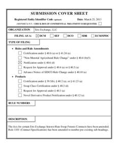 SUBMISSION COVER SHEET Registered Entity Identifier Code (optional) Date: March 25, 2013  I M P O R T A N T : CHECK BOX IF CONFIDENTIAL TREATMENT IS REQUESTED.