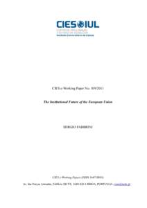 CIES e-Working Paper No[removed]The Institutional Future of the European Union SERGIO FABBRINI