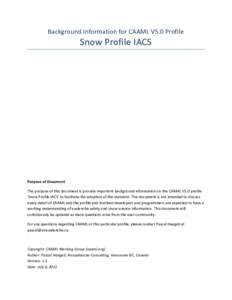 Background Information for CAAML V5.0 Profile  Snow Profile IACS Purpose of Document The purpose of this document is provide important background information on the CAAML V5.0 profile