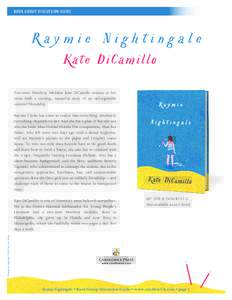 BOOK GROUP DISCUSSION GUIDE  Two-time Newbery Medalist Kate DiCamillo returns to her roots with a moving, masterful story of an unforgettable summer friendship. Raymie Clarke has come to realize that everything, absolute