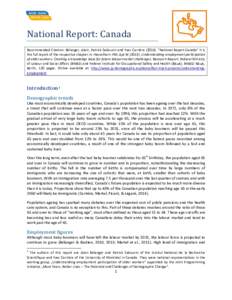 National Report: Canada  Recommended Citation: Bélanger, Alain, Patrick Sabourin and Yves Carrière (2015). “National Report Canada” It is the full report of the respective chapter in: Hasselhorn HM, Apt WU