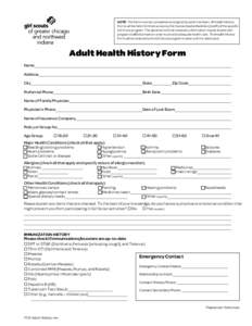 NOTE: This form must be completed and signed by adult members. All Health History Forms will be held in limited access by the trustee (leader/facilitator/staff) of the specific Girl Scout program. The absolute minimal ne