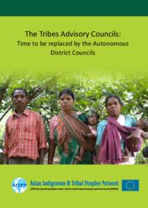 The Tribes Advisory Councils: Time to be replaced by the Autonomous District Councils The Tribes Advisory Councils: Time to be replaced by the Autonomous