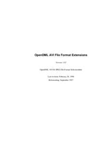 OpenDML AVI File Format Extensions Version 1.02 OpenDML AVI M-JPEG File Format Subcommittee  Last revision: February 28, 1996