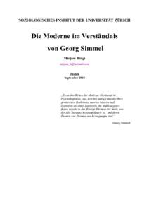 SOZIOLOGISCHES INSTITUT DER UNIVERSITÄT ZÜRICH  Die Moderne im Verständnis von Georg Simmel Mirjam Bürgi 