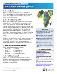 Frequently Asked Questions (FAQ)  Ebola Virus Disease (EbolaWhat is Ebola? Ebola is a rare disease that has caused outbreaks in