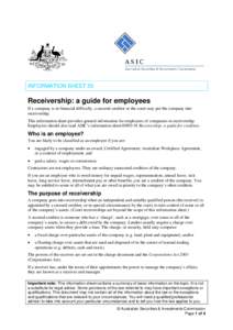 INFORMATION SHEET 55  Receivership: a guide for employees If a company is in financial difficulty, a secured creditor or the court may put the company into receivership. This information sheet provides general informatio