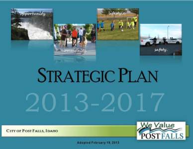 Strategic PlanExecutive Summary Executive Summary Introduction In December 2011, the City of Post Falls launched a strategic planning process that took a community-focused approach to identifying priorities.
