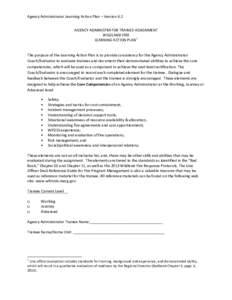 Agency	
  Administrator	
  Learning	
  Action	
  Plan	
  –	
  Version	
  6.2	
   	
   AGENCY	
  ADMINISTRATOR	
  TRAINEE	
  ASSIGNMENT	
   WILDLAND	
  FIRE	
  	
   LEARNING	
  ACTION	
  PLAN1	
   	
 