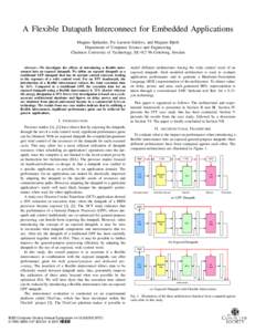 A Flexible Datapath Interconnect for Embedded Applications Magnus Sj¨alander, Per Larsson-Edefors, and Magnus Bj¨ork Department of Computer Science and Engineering Chalmers University of Technology, SEG¨otebor