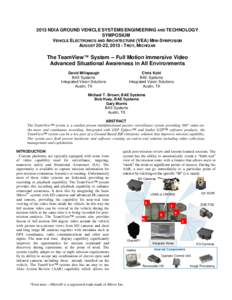 2013 NDIA GROUND VEHICLE SYSTEMS ENGINEERING AND TECHNOLOGY SYMPOSIUM VEHICLE ELECTRONICS AND ARCHITECTURE (VEA) MINI-SYMPOSIUM AUGUST 20-22, TROY, MICHIGAN  The TeamView™ System -- Full Motion Immersive Video