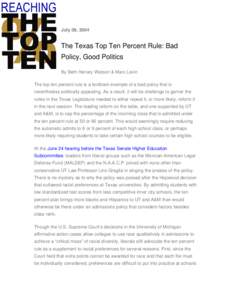 July 09, 2004  The Texas Top Ten Percent Rule: Bad Policy, Good Politics By Beth Henary Watson & Marc Levin The top ten percent rule is a textbook example of a bad policy that is